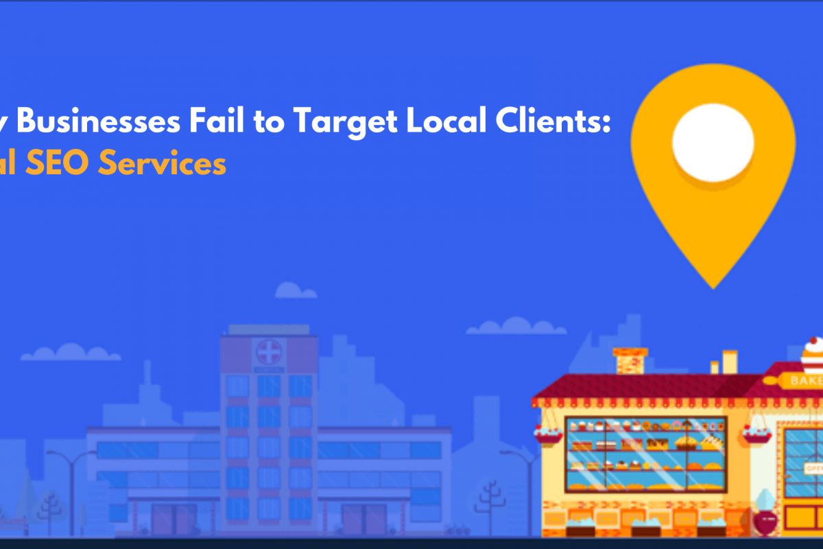 Why Startups Fail to Target Local Clients: Local SEO Services