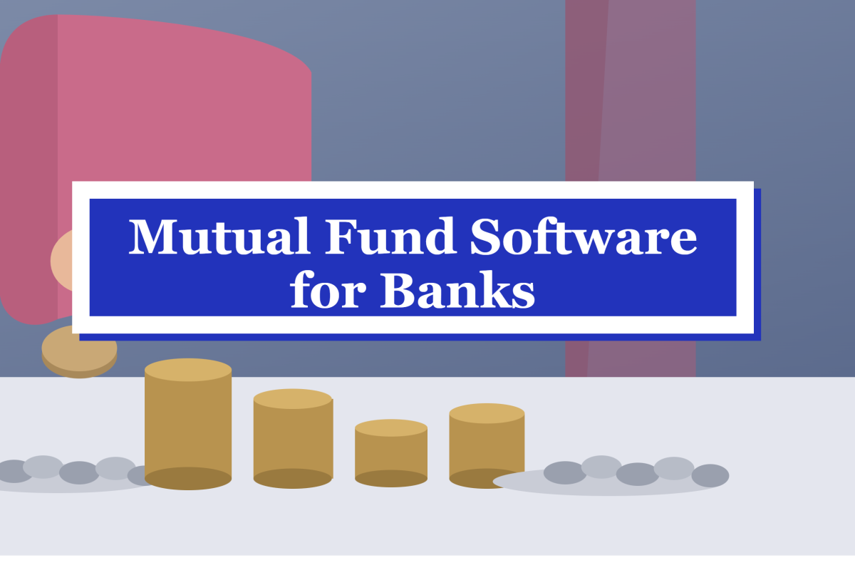 Mutual Fund Software for Banks: Essential Features for Modern Banking Operations